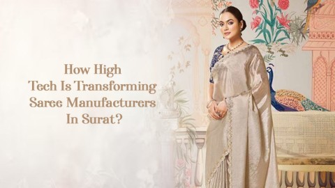 How High Tech Is Transforming Saree Manufacturers In Surat